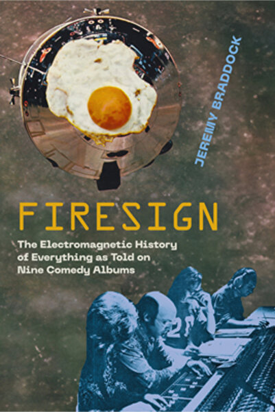 Univ Of California Pr Firesign: Istoria electromagnetică a tuturor lucrurilor...