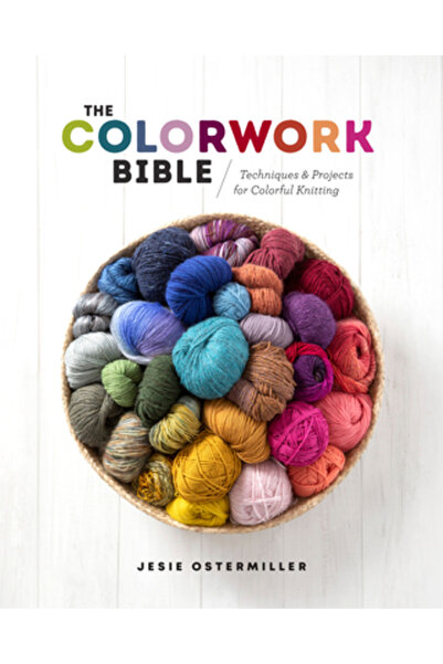 Interweave Pr Biblia Colorwork: Tehnici și proiecte pentru tricotat colorat