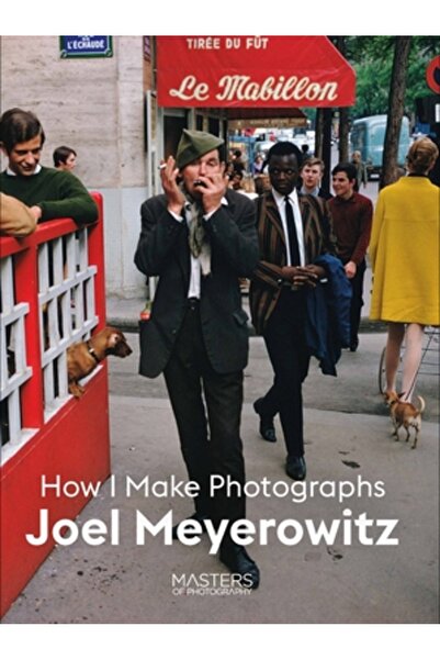 Laurence King Pub Joel Meyerowitz: Cum fac fotografii