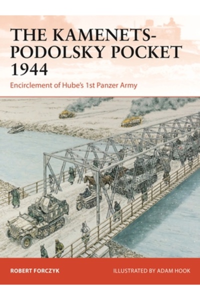 Osprey Pub Inc Buzunarul Kamenets-Podolsky 1944: încercuirea primei armate Pa...