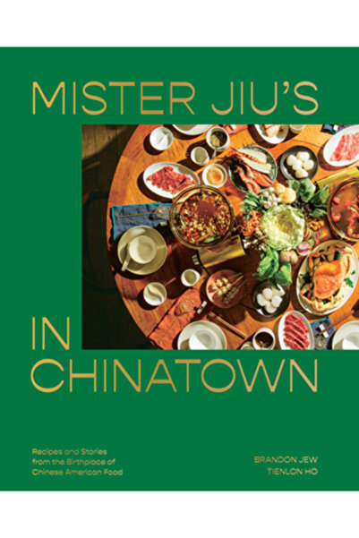 Ten Speed Pr Domnul Jiu în Chinatown: Rețete și povești din locul de naștere ...