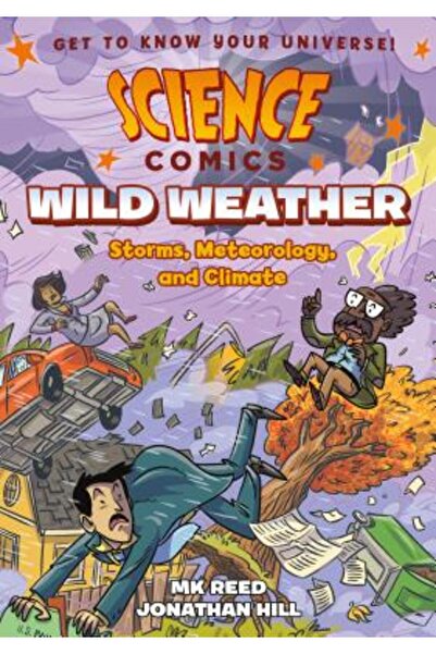 First Second Science Comics: Wild Weather: Storms, Meteorology, and Climate