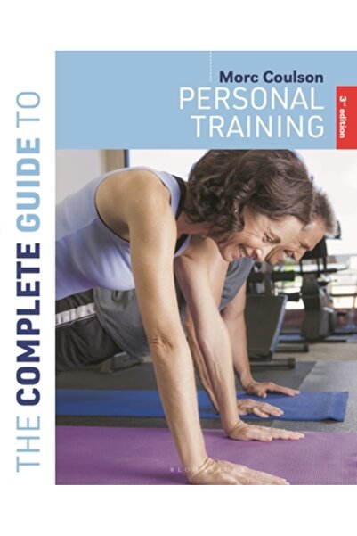 Bloomsbury Ghidul complet pentru antrenamentul personal: Ediția a 3-a