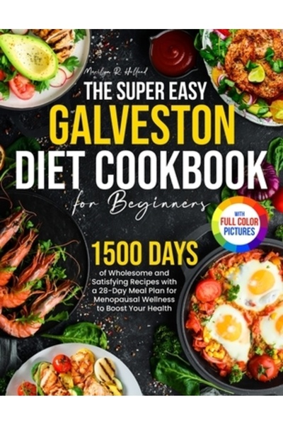INDEPENDENT CAT The Super Easy Galveston Diet Cookbook for Beginners: 1500 Da...