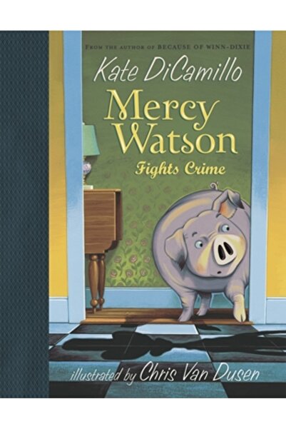 Candlewick Press (Ma) Mercy Watson Fights Crime