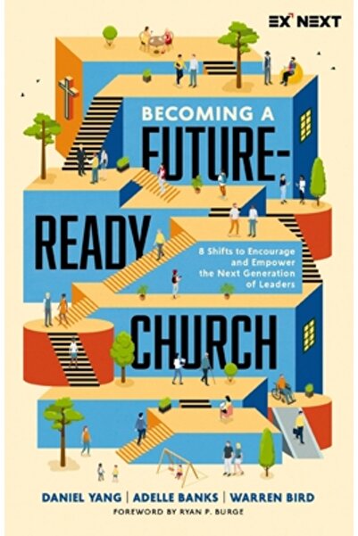 Zondervan Becoming a Future-Ready Church: 8 Shifts to Encourage and Empower t...