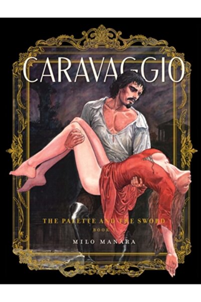 Fantagraphics Books Caravaggio: Paleta și sabia: Volumul 1