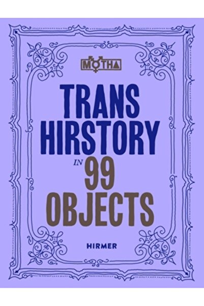 Hirmer Verlag Istoria Trans în 99 de Obiecte