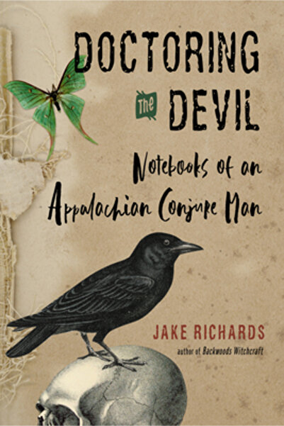Weiser Books Doctoring the Devil: Notebooks of an Appalachian Conjure Man
