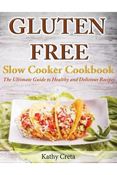 Outskirts Pr Carte de bucate fără gluten pentru slow cooker: Ghidul complet p...