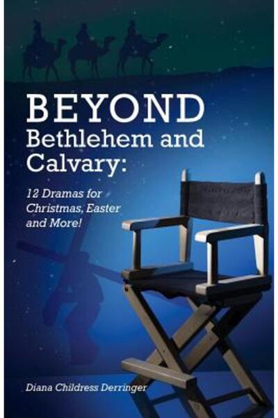 GENERAL BOOKS Dincolo de Betleem și Calvar: 12 drame pentru Crăciun, Paște și...