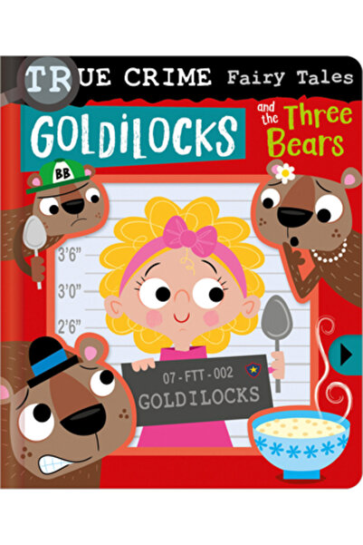 Make Believe Ideas Inc Povești cu zâne despre crime reale Goldilocks și cei t...