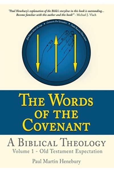 Xulon Pr Cuvintele Legământului - O Teologie Biblică: Volumul 1 - Așteptarea Vechiului Testament