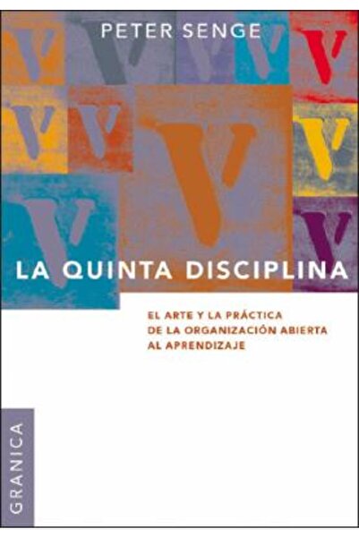Ediciones Granica La Quinta Disciplina: El Arte y la Practica de la Organizac...
