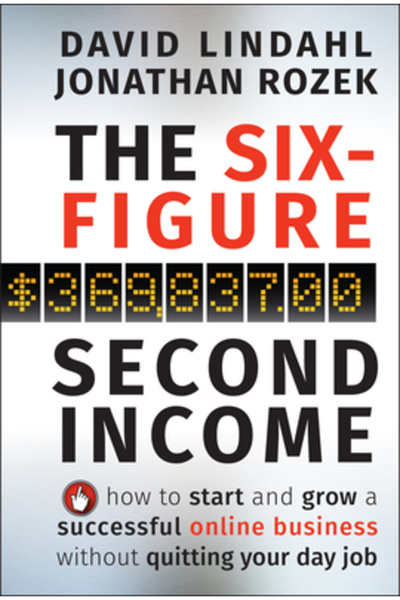 John Wiley & Sons The Six-Figure Second Income: How to Start and Grow a Succe...