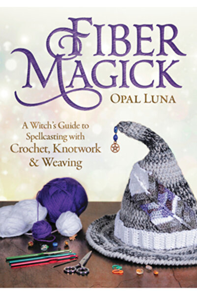 Llewellyn Pub Magia Fibrelor: Ghidul unei vrăjitoare pentru vrăji cu croșetat...