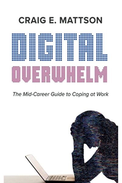 Cascade Books Copleșirea digitală: Un ghid pentru a face față la locul de mun...