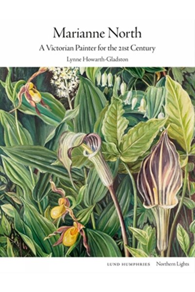 Lund Humphries Marianne North: O pictoriță victoriană pentru secolul XXI