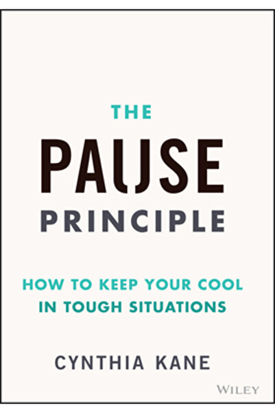 Wiley Principiul pauzei: Cum să vă păstrați calmul în situații dificile