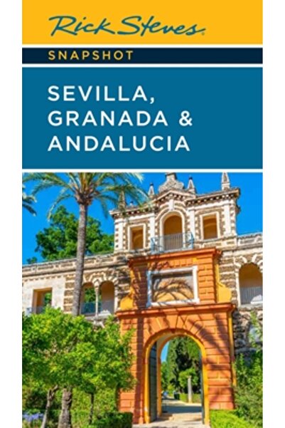 Avalon Travel Publ Instantaneu Rick Steves Sevilla, Granada și Andaluzia