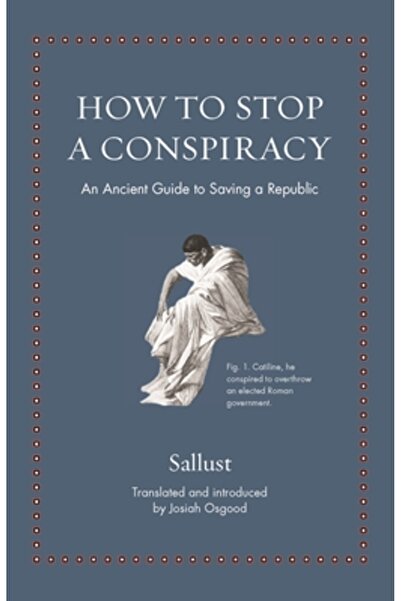 Princeton Univ Pr Cum să oprești o conspirație: Un ghid antic pentru salvarea...