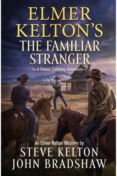 Forge Străinul familiar de Elmer Kelton: O aventură de Hewey Calloway