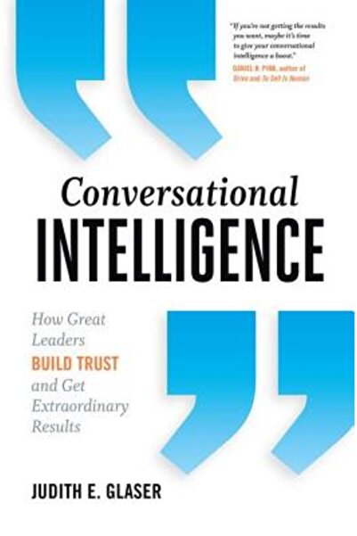 Modern Curriculum Pr Conversational Intelligence: How Great Leaders Build Tru...
