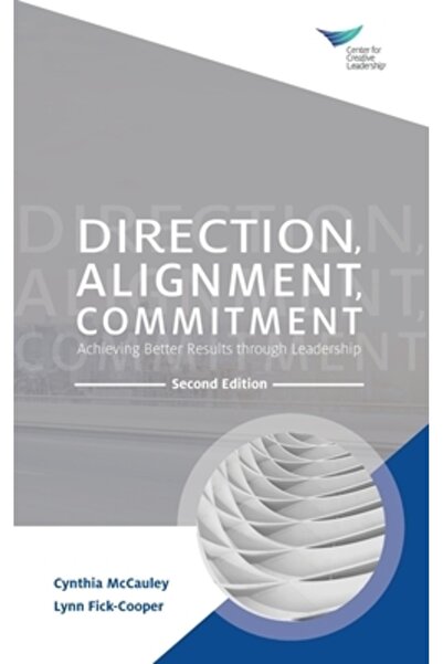 Ctr For Creative Leadership Direcție, Aliniere, Angajament: Obținerea unor re...