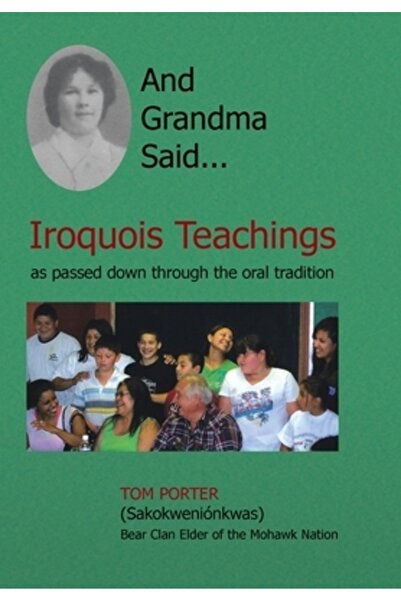 Xlibris Corp And Grandma Said... Iroquois Teachings