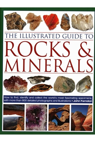 Lorenz Books Ghidul ilustrat al rocilor și mineralelor: Cum să găsești, să id...