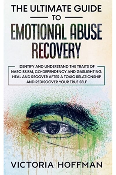 Jc Publ Llc Ghidul suprem pentru recuperarea după abuzul emoțional: Identific...