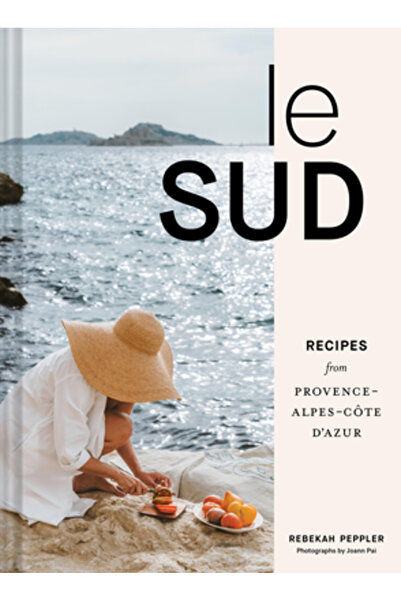 Chronicle Books Le Sud: Rețete din Provence-Alpes-C
