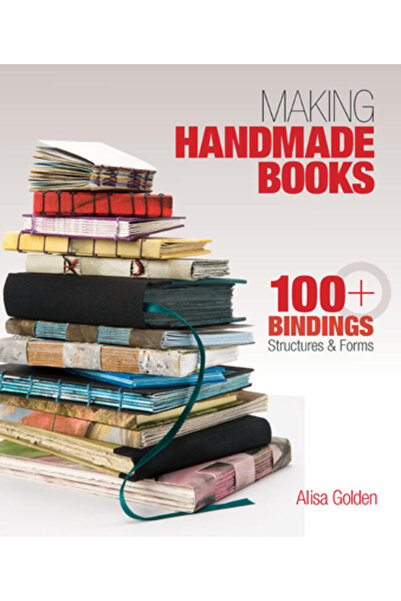 Lark Books (Nc) Crearea de cărți lucrate manual: peste 100 de legături, struc...