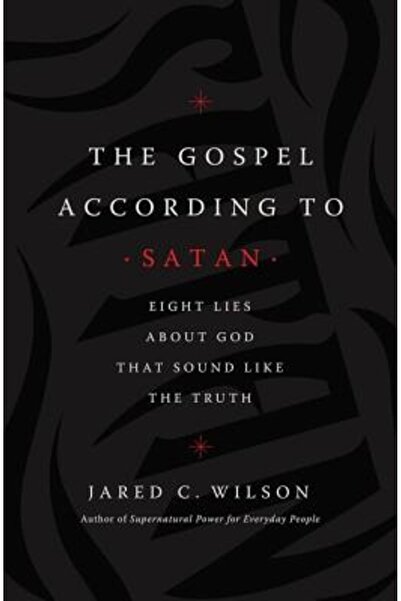 Thomas Nelson Pub Evanghelia după Satana: Opt minciuni despre Dumnezeu care sună a adevăr