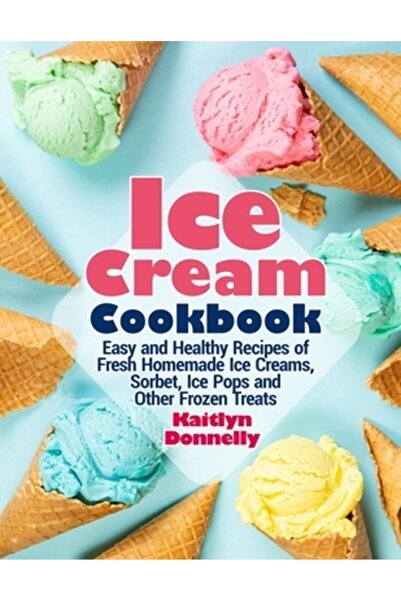 Machillock Pub Carte de bucate cu înghețată: Rețete ușoare și sănătoase de în...