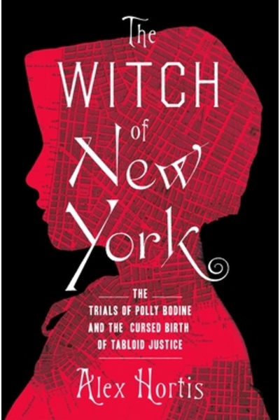 Pegasus Books Vrăjitoarea din New York: Procesele lui Polly Bodine și naștere...