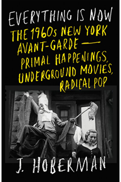 Verso Everything Is Now: Primal Happenings, Radical Music, Underground Movies...