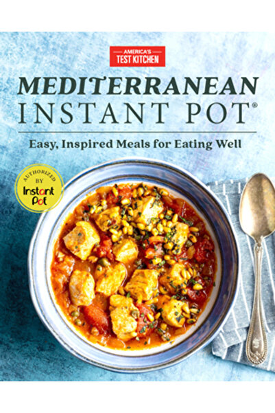Amer Test Kitchen Oală instant mediteraneană: mese ușoare și inspirate pentru o alimentație sănătoasă