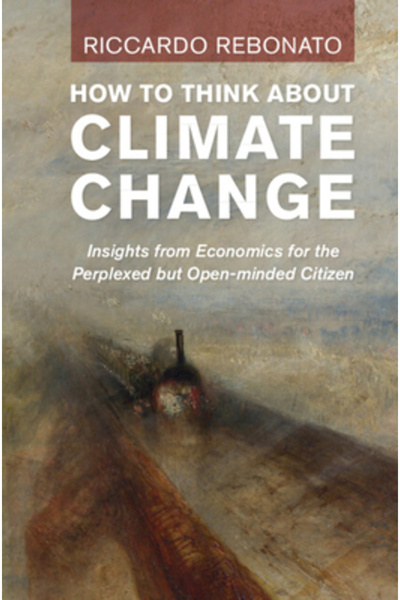 Cambridge How to Think about Climate Change: Insights from Economics for the ...