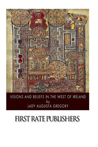 Kessinger Pub Llc Viziuni și credințe în vestul Irlandei