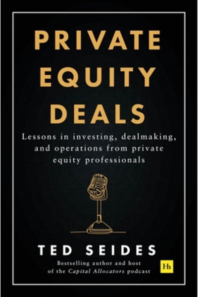 Harriman House Ltd Tranzacții de capital privat: Lecții despre investiții, în...