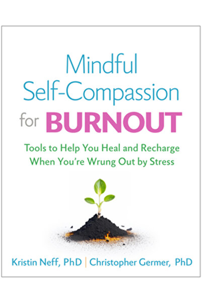 Guilford Pubn Compasiune conștientă de sine pentru epuizare: Instrumente care...