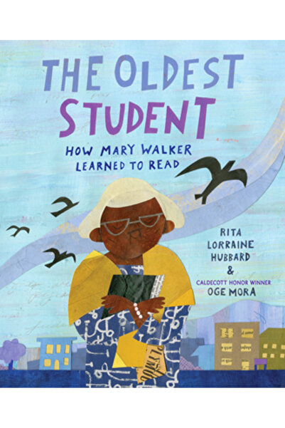 Schwartz & Wade Books Cel mai în vârstă elev: Cum a învățat Mary Walker să ci...