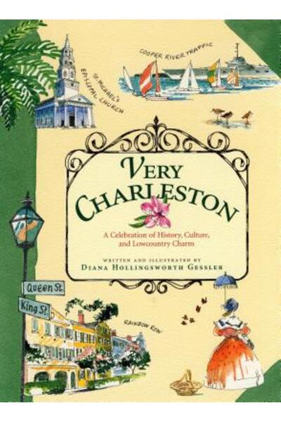 Algonquin Books Of Chapel Hill Very Charleston: O celebrare a istoriei, cultu...