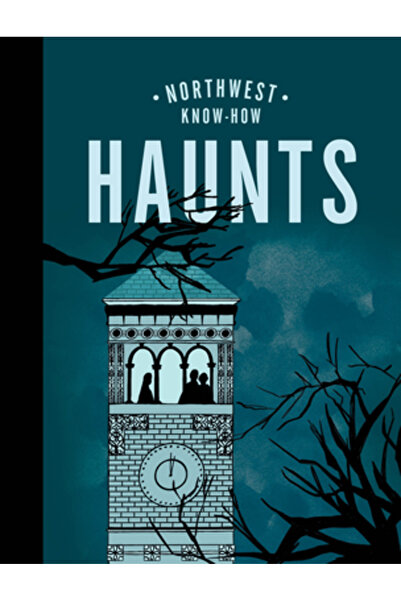 Sasquatch Books Know-How din Nord-Vest: Locuri bântuite