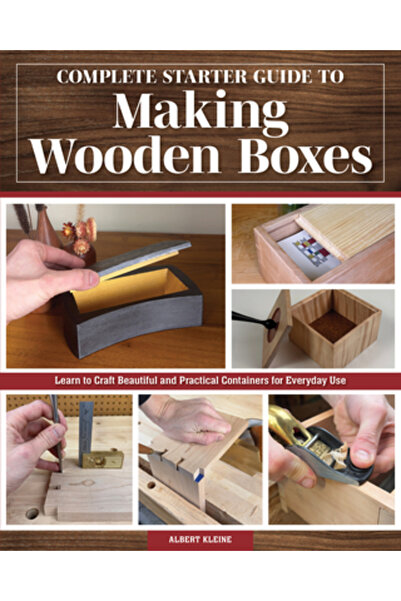 Fox Chapel Pub Co Inc Ghid complet pentru începători în realizarea cutiilor d...