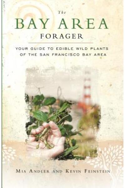 Heyday Books Culegătorul din zona golfului: Ghidul tău pentru plantele sălbatice comestibile din zona golfului San Francisco