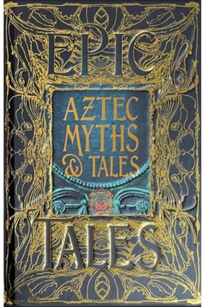 Flame Tree Pub Mituri și povești aztece: Povești epice