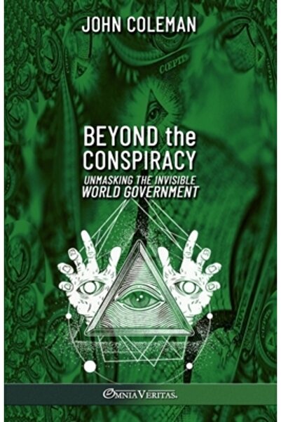 Omnia Veritas Ltd Dincolo de conspirație: Demascarea guvernului mondial inviz...