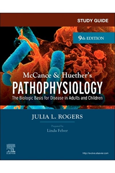 Elsevier Ghid de studiu pentru Fiziopatologia lui McCance și Huether: Bazele ...